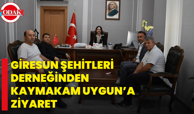 Giresun Şehitleri Derneğinden Kaymakam Uygun’a Ziyaret
