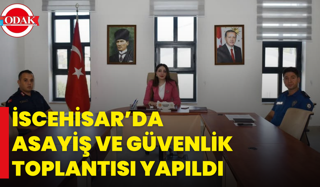 İscehisar’da Asayiş Ve Güvenlik Toplantısı Yapıldı