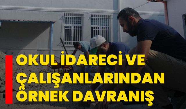 Okul idareci ve çalışanlarından örnek davranış