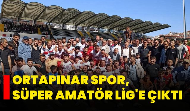 Ortapınar Spor, Süper Amatör Lig'e çıktı