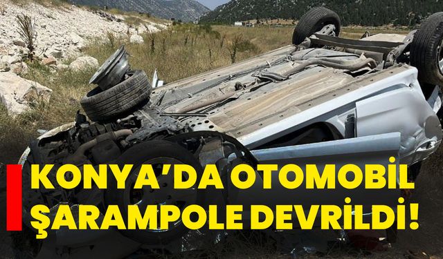 Konya’da otomobil şarampole devrildi!