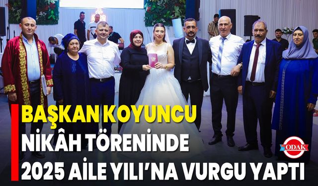 Başkan Koyuncu, Nikâh Töreninde 2025 Aile Yılı’na Vurgu Yaptı