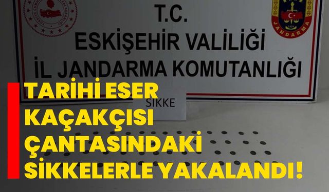 Tarihi eser kaçakçısı çantasındaki sikkelerle yakalandı!