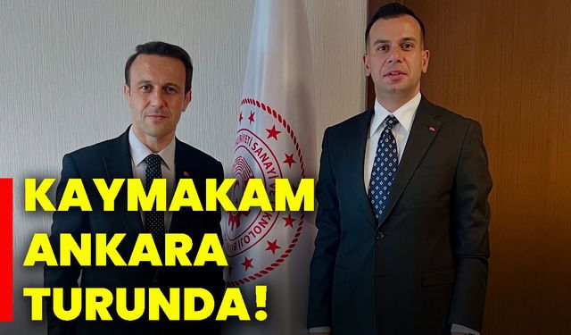 Kaymakam Ankara turunda!
