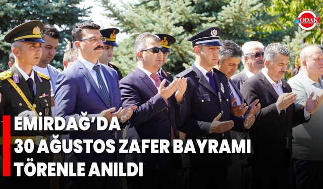 Emirdağ’da 30 Ağustos Zafer Bayramı Törenle Anıldı