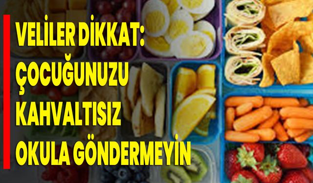 Veliler Dikkat: Çocuğunuzu Kahvaltısız Okula Göndermeyin