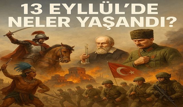 13 Eylül’de Neler Yaşandı?