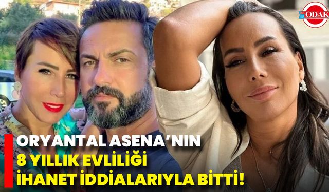 Oryantal Asena’nın 8 Yıllık Evliliği İhanet İddialarıyla Bitti!