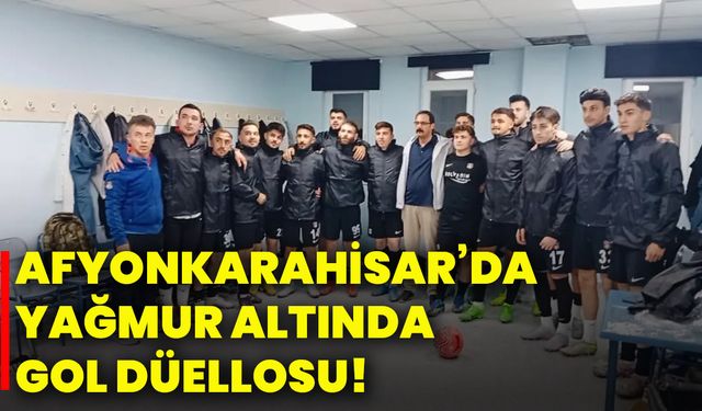 Afyonkarahisar’da yağmur altında gol düellosu!