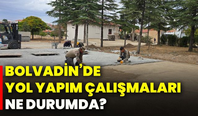Bolvadin’de yol yapım çalışmaları ne durumda?