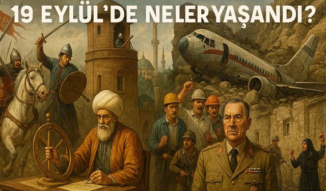19 Eylül’de Neler Yaşandı?