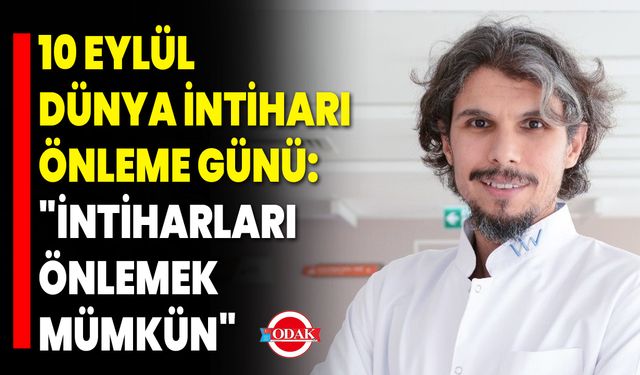 10 Eylül Dünya İntiharı Önleme Günü: "İntiharları Önlemek Mümkün"
