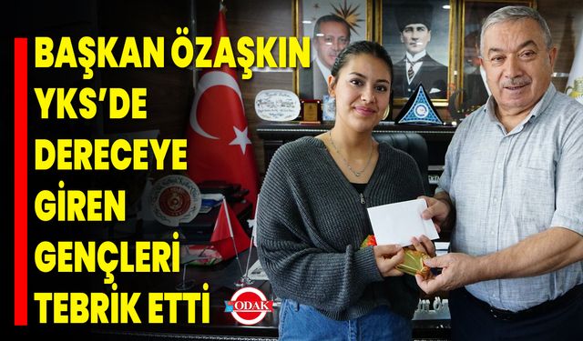 Başkan Özaşkın, YKS’de Dereceye Giren Gençleri Tebrik Etti