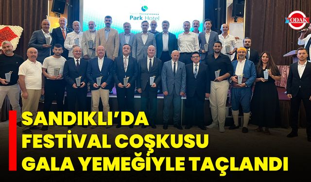 Sandıklı’da Festival Coşkusu Gala Yemeğiyle Taçlandı