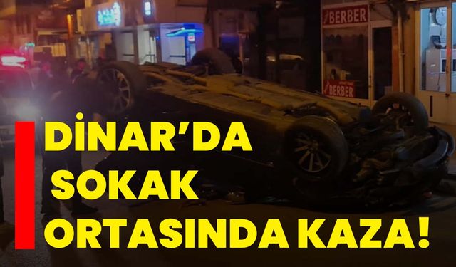 Dinar’da sokak ortasında kaza!