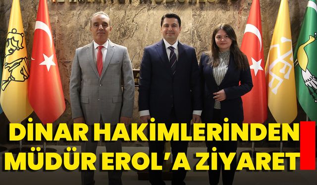 Dinar Hakimlerinden Emniyet Müdürü Erol’a Ziyaret