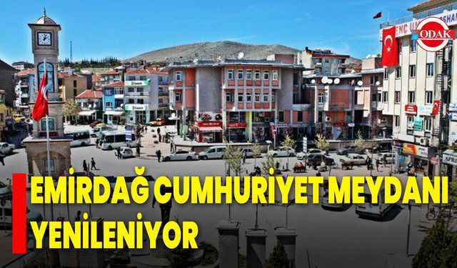 Emirdağ Cumhuriyet Meydanı Yenileniyor