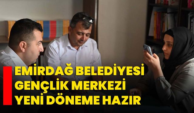 Emirdağ Belediyesi Gençlik Merkezi Yeni Döneme Hazır