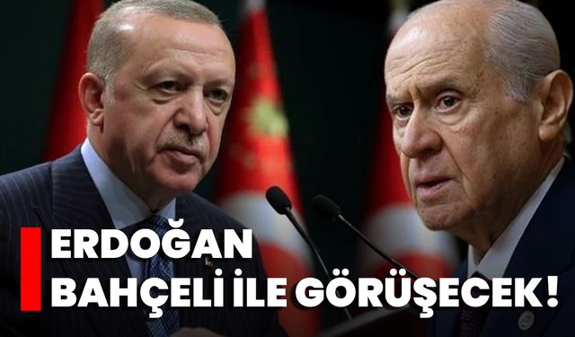Erdoğan, Bahçeli İle Görüşecek!