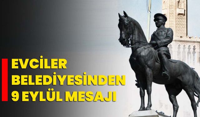 Evciler Belediyesinden 9 Eylül Mesajı