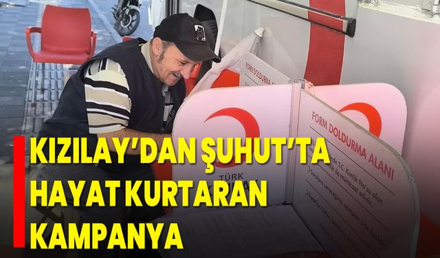Kızılay’dan Şuhut’ta Hayat Kurtaran Kampanya