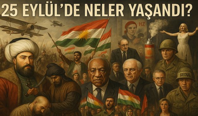25 Eylül’de Neler Yaşandı?
