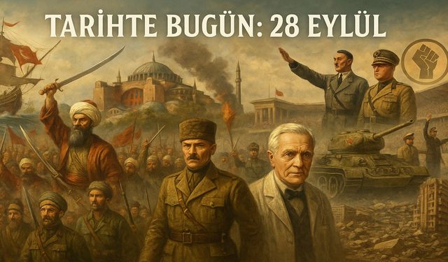 Tarihte Bugün: 28 Eylül