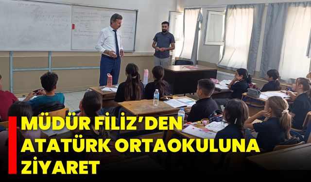 Müdür Filiz’den Atatürk Ortaokuluna Ziyaret
