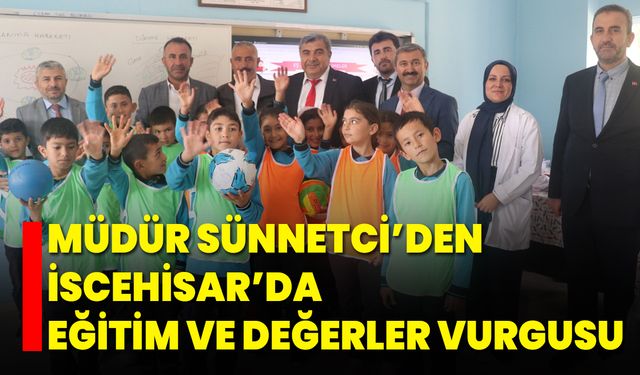 Müdür Sünnetci’den İscehisar’da Eğitim ve Değerler Vurgusu