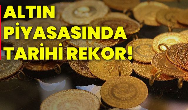 Altın piyasasında tarihi rekor!