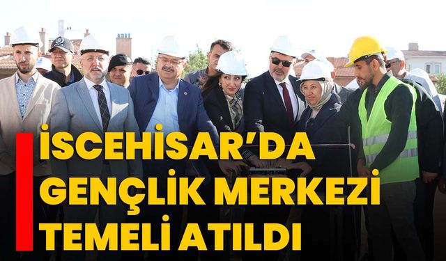 İscehisar’da Gençlik Merkezi Temeli Atıldı