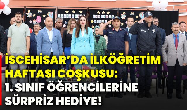 İscehisar’da İlköğretim Haftası coşkusu: 1. sınıf öğrencilerine sürpriz hediye!