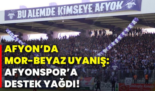 Afyonkarahisar’da mor-beyaz uyanış: Afyonspor’a destek yağdı!