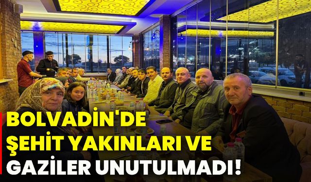 Bolvadin'de şehit yakınları ve gaziler unutulmadı!