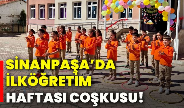 Sinanpaşa’da İlköğretim Haftası coşkusu!