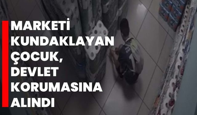 Marketi kundaklayan çocuk, devlet korumasına alındı