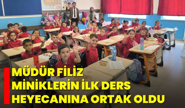 Müdür Filiz, Miniklerin İlk Ders Heyecanına Ortak Oldu