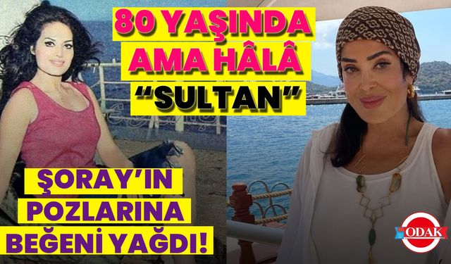 80 Yaşında Ama Hâlâ “Sultan”: Şoray’ın Pozlarına Beğeni Yağdı