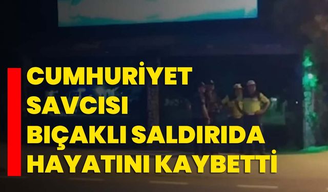 Cumhuriyet Savcısı Bıçaklı Saldırıda Hayatını Kaybetti