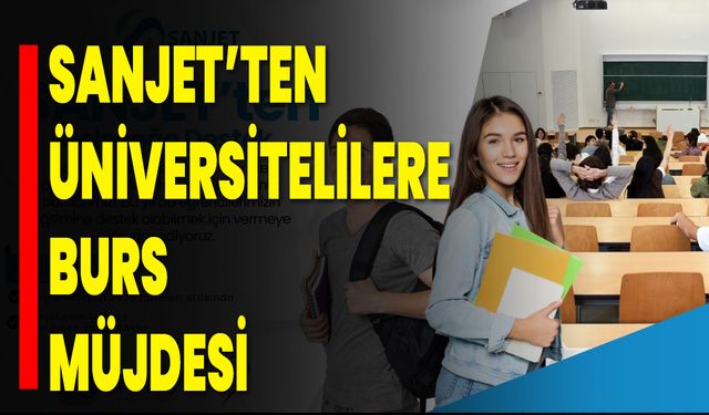 SANJET’ten Üniversitelilere Burs Müjdesi