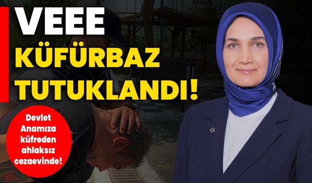 Veee küfürbaz tutuklandı!