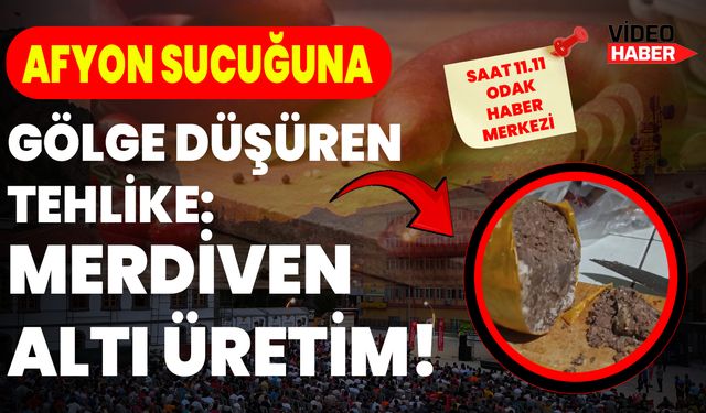 Afyonkarahisar Sucuğuna Gölge Düşüren Tehlike: Merdiven Altı Üretim!