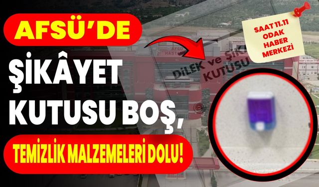 AFSÜ’de  şikâyet kutusu boş, temizlik malzemeleri dolu!