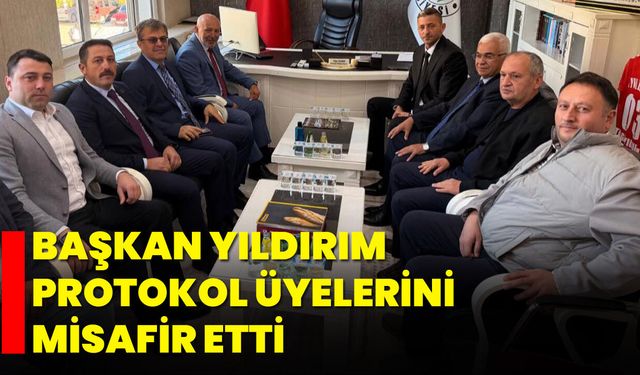Başkan Yıldırım, Protokol Üyelerini Misafir Etti