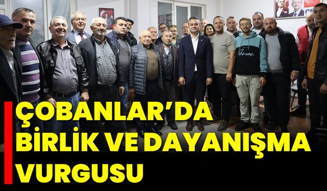 Çobanlar’da Birlik ve Dayanışma Vurgusu