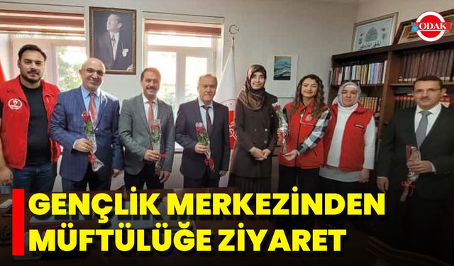 Gençlik Merkezi’nden Müftülüğe Ziyaret