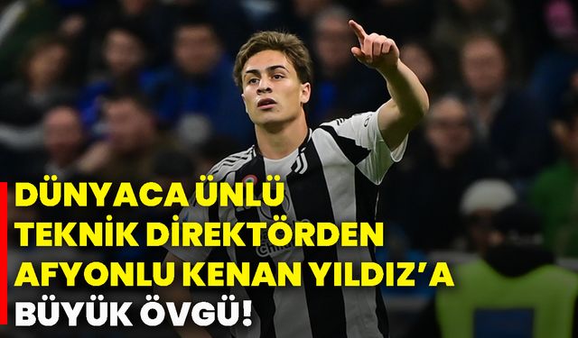 Dünyaca ünlü teknik direktörden Afyonlu Kenan Yıldız’a büyük övgü!