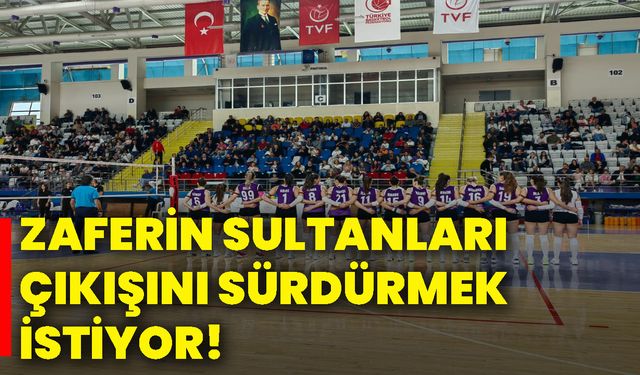Zaferin Sultanları çıkışını sürdürmek istiyor!