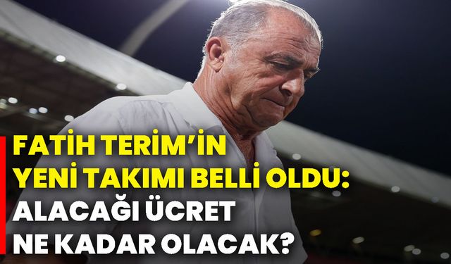 Fatih Terim’in yeni takımı belli oldu: Alacağı ücret ne kadar olacak!