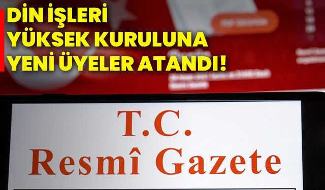Din İşleri Yüksek Kuruluna yeni üyeler atandı!